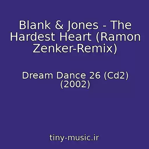 کاور آهنگ Blank & Jones - The Hardest Heart (Ramon Zenker-Remix) از Dream Dance 26 (Cd2) (2002)