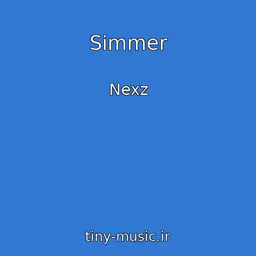 کاور آهنگ Simmer از Nexz