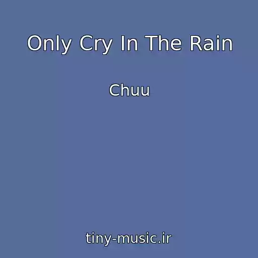 کاور آهنگ Only Cry In The Rain از Chuu