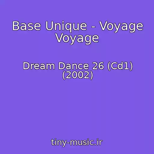 کاور آهنگ Base Unique - Voyage Voyage از Dream Dance 26 (Cd1) (2002)
