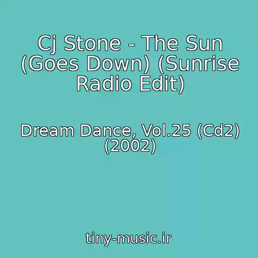 کاور آهنگ Cj Stone - The Sun (Goes Down) (Sunrise Radio Edit) از Dream Dance, Vol.25 (Cd2) (2002)