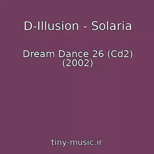 کاور آهنگ D-Illusion - Solaria از Dream Dance 26 (Cd2) (2002)
