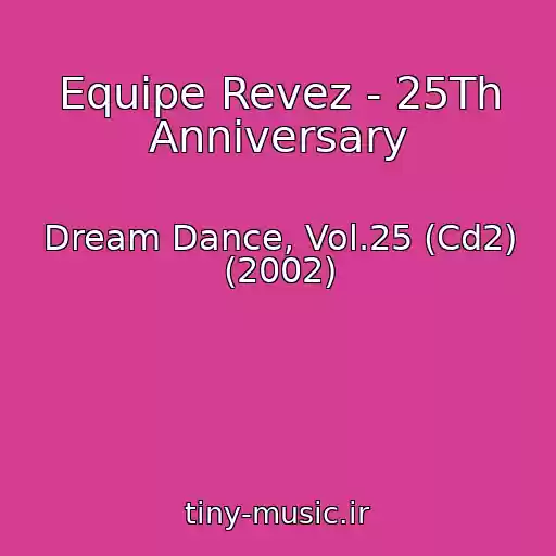 کاور آهنگ Equipe Revez - 25Th Anniversary از Dream Dance, Vol.25 (Cd2) (2002)
