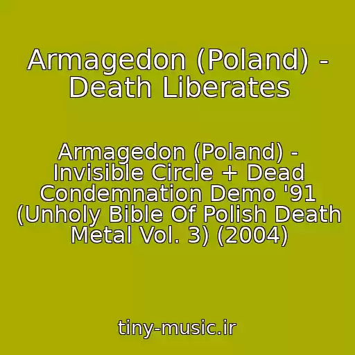 کاور آهنگ Armagedon (Poland) - Death Liberates از Armagedon (Poland) - Invisible Circle + Dead Condemnation Demo '91 (Unholy Bible Of Polish Death Metal Vol. 3) (2004)