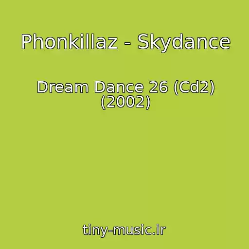 کاور آهنگ Phonkillaz - Skydance از Dream Dance 26 (Cd2) (2002)