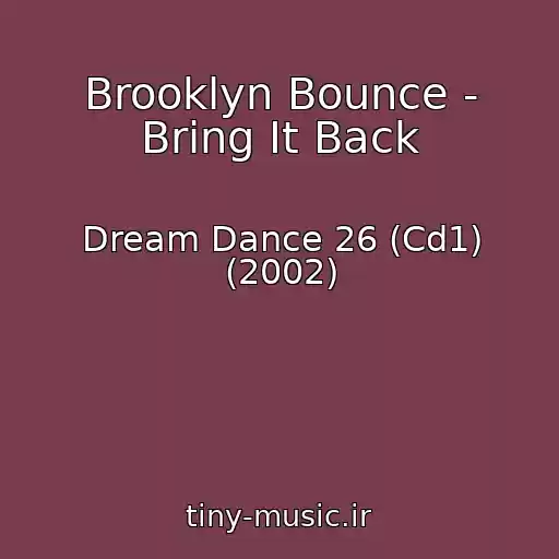 کاور آهنگ Brooklyn Bounce - Bring It Back از Dream Dance 26 (Cd1) (2002)