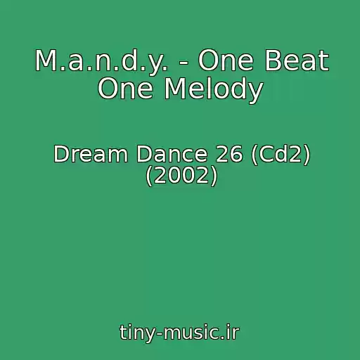 کاور آهنگ M.a.n.d.y. - One Beat One Melody از Dream Dance 26 (Cd2) (2002)