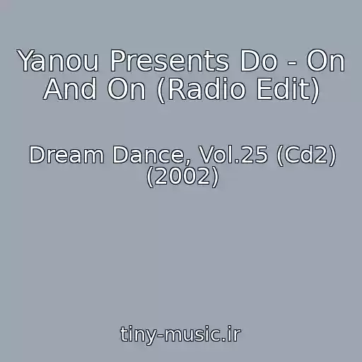 کاور آهنگ Yanou Presents Do - On And On (Radio Edit) از Dream Dance, Vol.25 (Cd2) (2002)