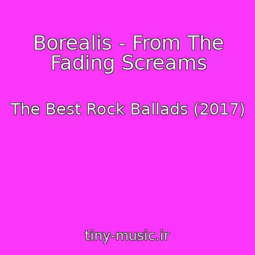 کاور آهنگ Borealis - From The Fading Screams از The Best Rock Ballads (2017)