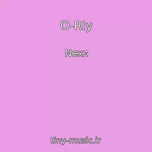 کاور آهنگ O-Rly از Nexz