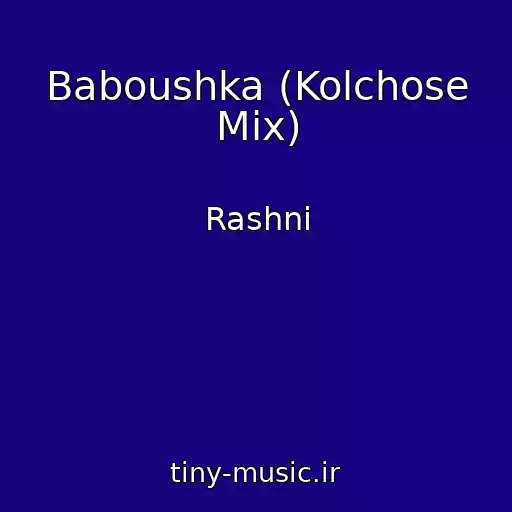 کاور آهنگ Baboushka (Kolchose Mix) از Rashni
