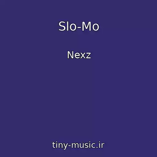 کاور آهنگ Slo-Mo از Nexz