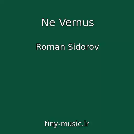کاور آهنگ Ne Vernus از Roman Sidorov