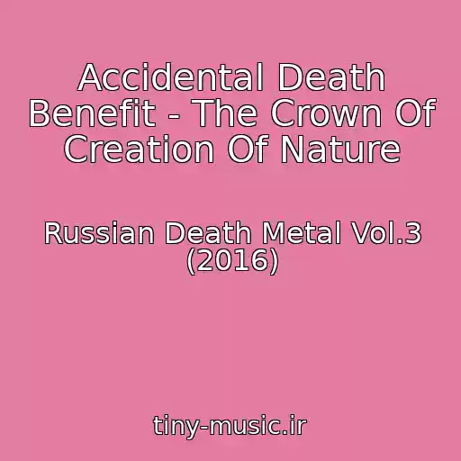 کاور آهنگ Accidental Death Benefit - The Crown Of Creation Of Nature از Russian Death Metal Vol.3 (2016)