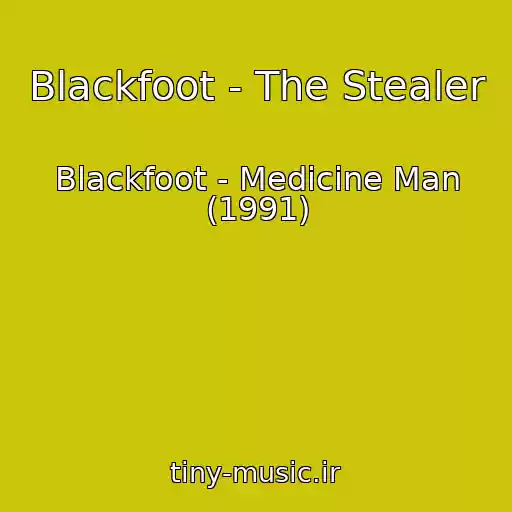 کاور آهنگ Blackfoot - The Stealer از Blackfoot - Medicine Man (1991)