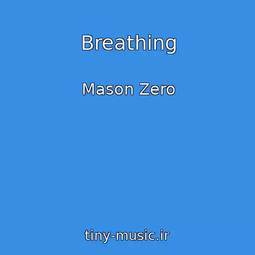 کاور آهنگ Breathing از Mason Zero