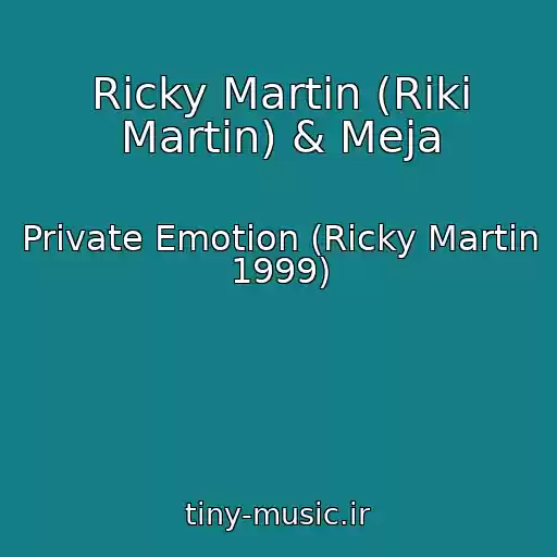 کاور آهنگ Ricky Martin (Riki Martin) & Meja از Private Emotion (Ricky Martin 1999)