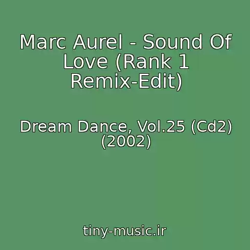 کاور آهنگ Marc Aurel - Sound Of Love (Rank 1 Remix-Edit) از Dream Dance, Vol.25 (Cd2) (2002)