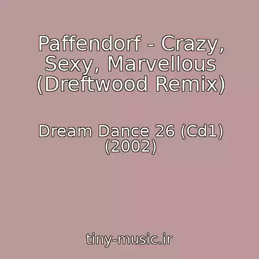 کاور آهنگ Paffendorf - Crazy, Sexy, Marvellous (Dreftwood Remix) از Dream Dance 26 (Cd1) (2002)