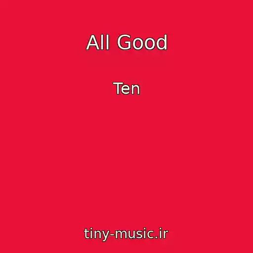 کاور آهنگ All Good از Ten