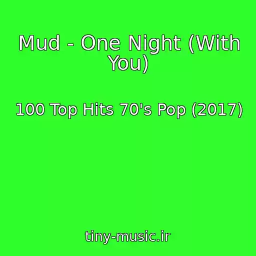 کاور آهنگ Mud - One Night (With You) از 100 Top Hits 70's Pop (2017)