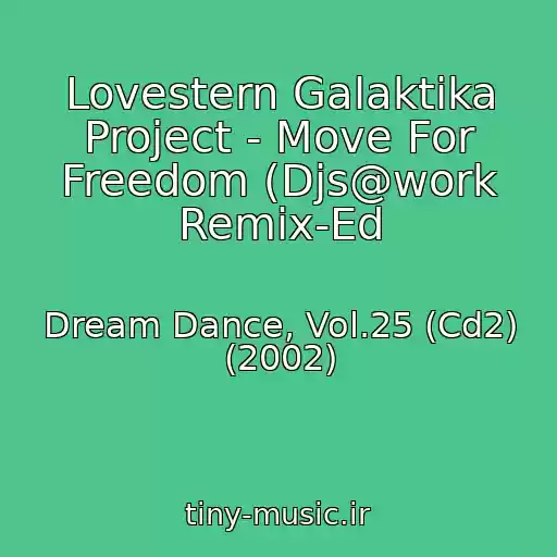 کاور آهنگ Lovestern Galaktika Project - Move For Freedom (Djs@work Remix-Ed از Dream Dance, Vol.25 (Cd2) (2002)