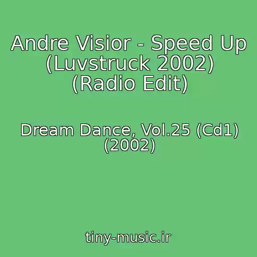 کاور آهنگ Andre Visior - Speed Up (Luvstruck 2002) (Radio Edit) از Dream Dance, Vol.25 (Cd1) (2002)