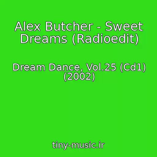 کاور آهنگ Alex Butcher - Sweet Dreams (Radioedit) از Dream Dance, Vol.25 (Cd1) (2002)