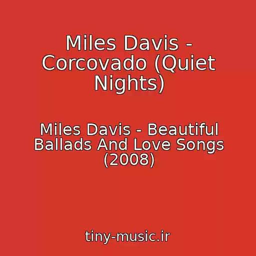 کاور آهنگ Miles Davis - Corcovado (Quiet Nights) از Miles Davis - Beautiful Ballads And Love Songs (2008)