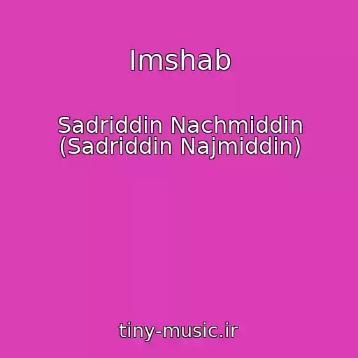 کاور آهنگ Imshab از Sadriddin Nachmiddin (Sadriddin Najmiddin)