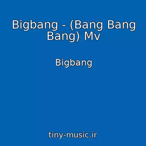 کاور آهنگ Bigbang - (Bang Bang Bang) Mv از Bigbang