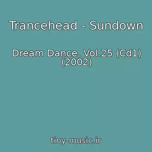 کاور آهنگ Trancehead - Sundown از Dream Dance, Vol.25 (Cd1) (2002)