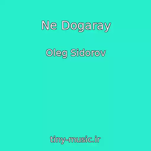 کاور آهنگ Ne Dogaray از Oleg Sidorov