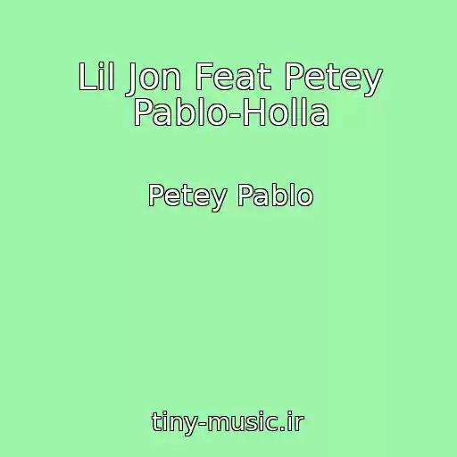 کاور آهنگ Lil Jon Feat Petey Pablo-Holla از Petey Pablo