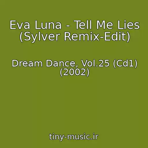 کاور آهنگ Eva Luna - Tell Me Lies (Sylver Remix-Edit) از Dream Dance, Vol.25 (Cd1) (2002)