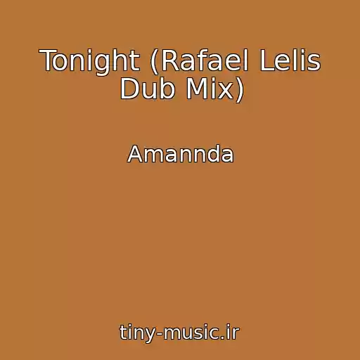 کاور آهنگ Tonight (Rafael Lelis Dub Mix) از Amannda