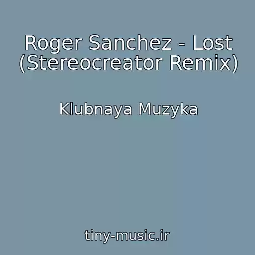 کاور آهنگ Roger Sanchez - Lost (Stereocreator Remix) از Klubnaya Muzyka
