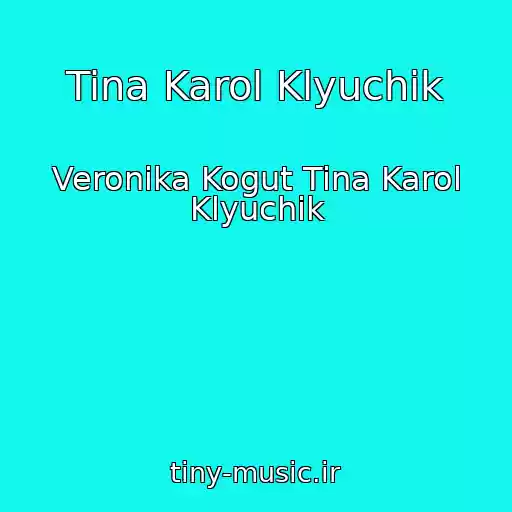 کاور آهنگ Tina Karol Klyuchik از Veronika Kogut Tina Karol Klyuchik