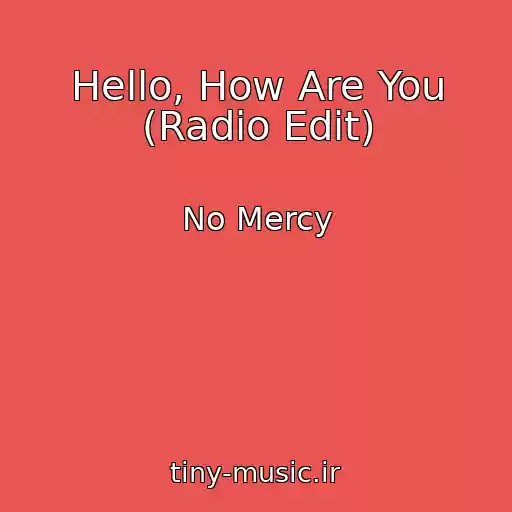 کاور آهنگ Hello, How Are You (Radio Edit) از No Mercy