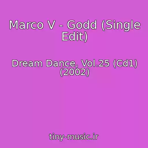 کاور آهنگ Marco V - Godd (Single Edit) از Dream Dance, Vol.25 (Cd1) (2002)