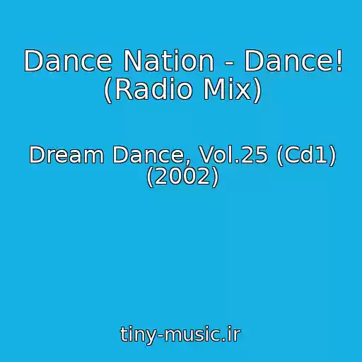 کاور آهنگ Dance Nation - Dance! (Radio Mix) از Dream Dance, Vol.25 (Cd1) (2002)