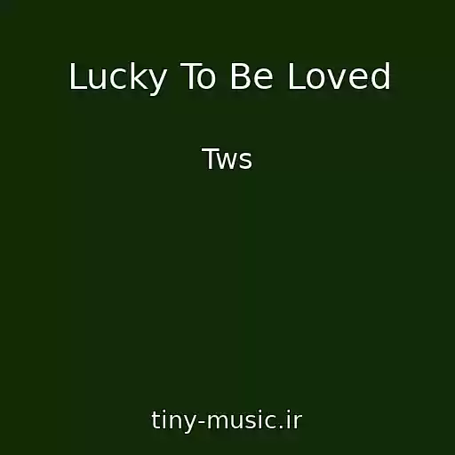 کاور آهنگ Lucky To Be Loved از Tws