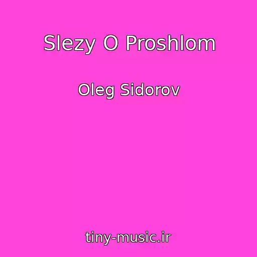 کاور آهنگ Slezy O Proshlom از Oleg Sidorov