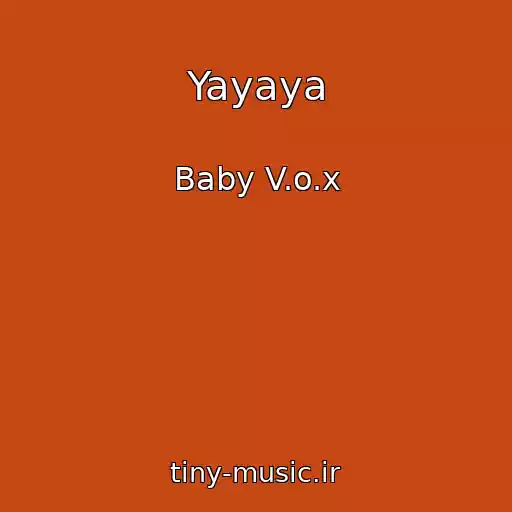 کاور آهنگ Yayaya از Baby V.o.x