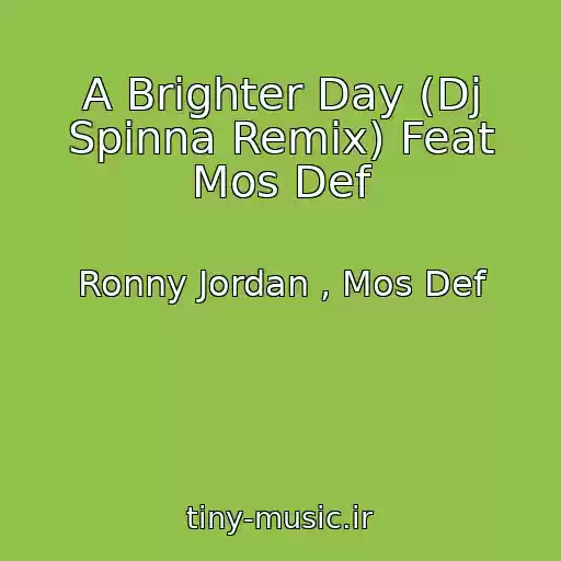 کاور آهنگ A Brighter Day (Dj Spinna Remix) Feat Mos Def از Ronny Jordan , Mos Def