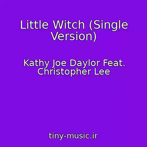 کاور آهنگ Little Witch (Single Version) از Kathy Joe Daylor Feat. Christopher Lee