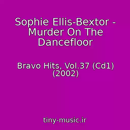 کاور آهنگ Sophie Ellis-Bextor - Murder On The Dancefloor از Bravo Hits, Vol.37 (Cd1) (2002)