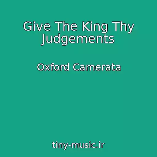 کاور آهنگ Give The King Thy Judgements از Oxford Camerata