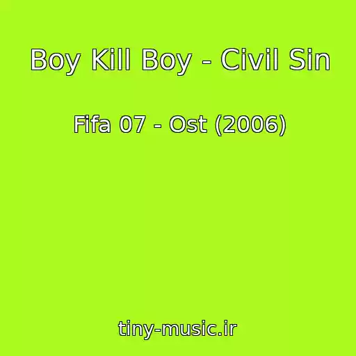 کاور آهنگ Boy Kill Boy - Civil Sin از Fifa 07 - Ost (2006)