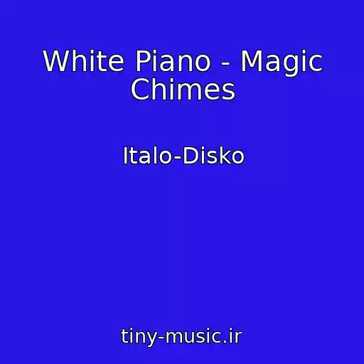 کاور آهنگ White Piano - Magic Chimes از Italo-Disko